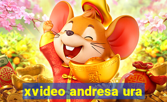 xvideo andresa ura